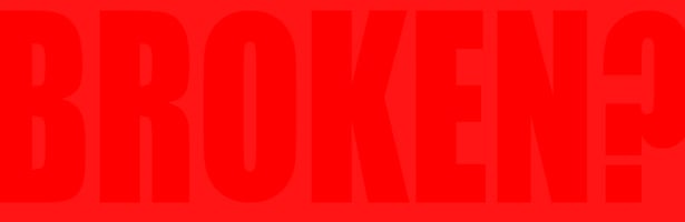 BROKEN?