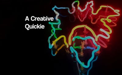 Creative Quickie – Don’t Speak Your Goals