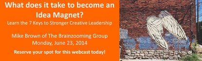 Idea Magnets and Creative Leadership Skills Webcast