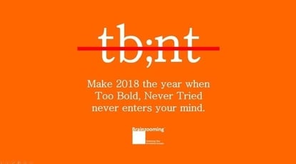 Make 2018 the Year of Never Thinking tb;nt