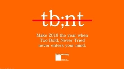 Make 2018 the Year of Never Thinking tb;nt