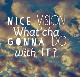 5 Ideas for Turning a Vision Statement into Strategy