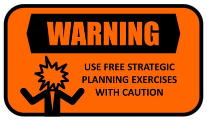 Free Strategic Planning Exercises – 5 Warnings to Know